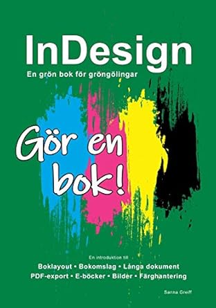 indesign en gron bok for grongolingar gor en bok 1st edition sanna greiff 9178510643, 978-9178510641