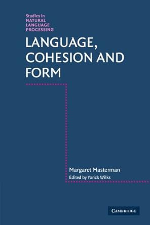 language cohesion and form 1st edition margaret masterman ,yorick wilks 052112963x, 978-0521129633