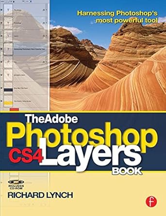 the adobe photoshop cs4 layers book harnessing photoshops most powerful tool 1st edition richard lynch
