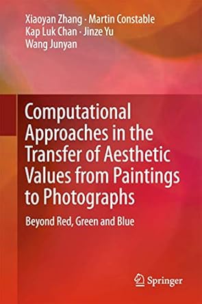 computational approaches in the transfer of aesthetic values from paintings to photographs beyond red green