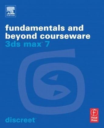 3ds max 7 fundamentals and beyond courseware 1st edition discreet 0240807391, 978-0240807393