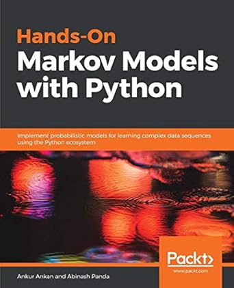 hands on markov models with python implement probabilistic models for learning complex data sequences using
