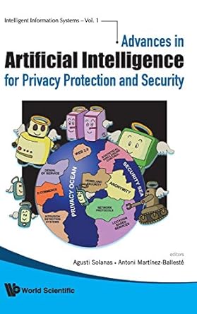 advances in artificial intelligence for privacy protection and security 1st edition agusti solanas ,antoni
