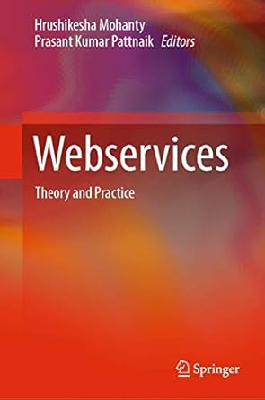 webservices theory and practice 1st edition hrushikesha mohanty ,prasant kumar pattnaik 9811332231,