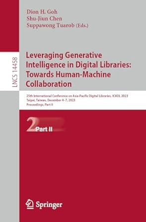 leveraging generative intelligence in digital libraries towards human machine collaboration 1st edition dion