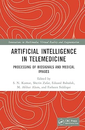 artificial intelligence in telemedicine 1st edition s n kumar ,sherin zafar ,eduard babulak ,m afshar alam