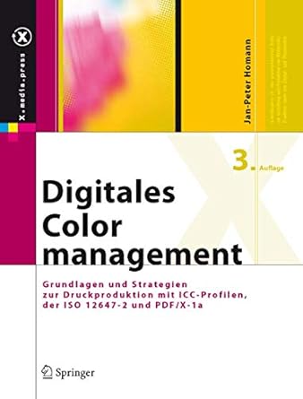 digitales colormanagement grundlagen und strategien zur druckproduktion mit icc profilen der iso 12647 2 und