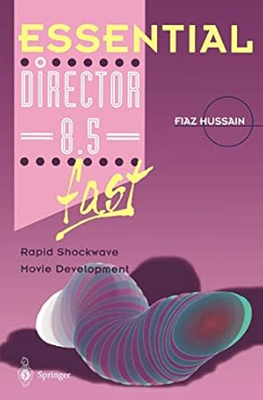 essential director 8 5 fast rapid shockwave movie development 1st edition fiaz hussain 1852336757,