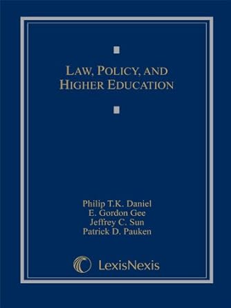 law policy and higher education 1st edition philip daniel ,e gordon gee ,jeffrey sun ,patrick pauken