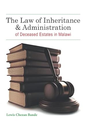 the law of inheritance and administration of deceased estates in malawi 1st edition lewis chezan bande