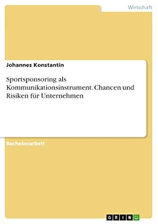 sportsponsoring als kommunikationsinstrument chancen und risiken fur unternehmen 1st edition johannes