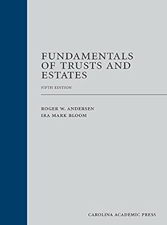 fundamentals of trusts and estates 1st edition roger andersen ,ira bloom 1531001211, 978-1531001216