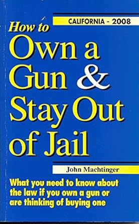 how to own a gun and stay out of jail what you need to know about the law if you own a gun or are thinking of