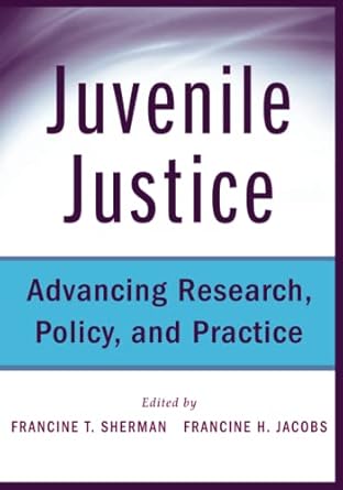 juvenile justice advancing research policy and practice 1st edition francine sherman ,francine jacobs