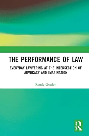 the performance of law 1st edition randy gordon 1032303379, 978-1032303376