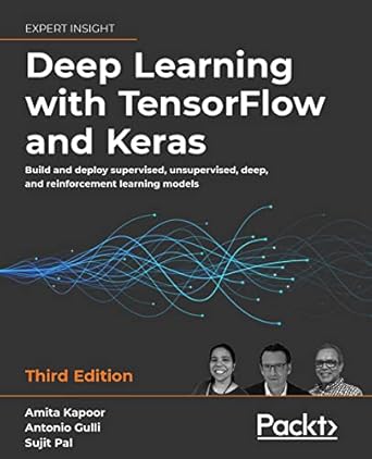 deep learning with tensorflow and keras build and deploy supervised unsupervised deep and reinforcement