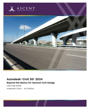 autodesk civil 3d 2024 beyond the basics for general civil design 1st edition ascent center for technical