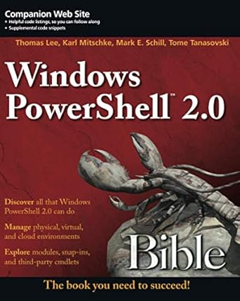 windows powershell 2 0 bible 1st edition thomas lee ,karl mitschke ,mark e schill ,tome tanasovski