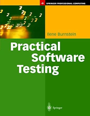practical software testing a process oriented approach 1st edition ilene burnstein 0387951318, 978-0387951317