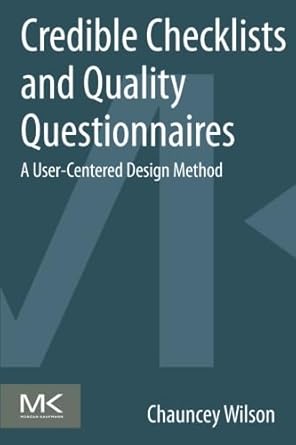 credible checklists and quality questionnaires a user centered design method 1st edition chauncey wilson
