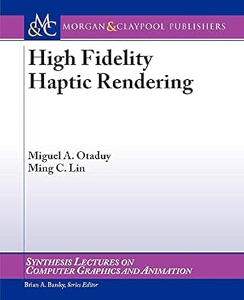 high fidelity haptic rendering 1st edition miguel a otaduy ,ming c lin 1598291149, 978-1598291148