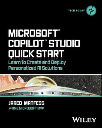 microsoft copilot studio quick start learn to create and deploy personalized ai solutions 1st edition jared
