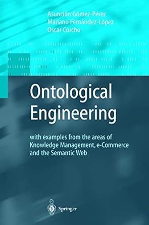 ontological engineering with examples from the areas of knowledge management e commerce and the semantic web