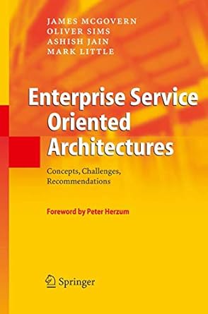 enterprise service oriented architectures concepts challenges recommendations 1st edition james mcgovern