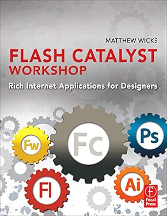 flash catalyst workshop rich internet applications for designers 1st edition matt wicks 0240812697,
