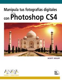 manipula tus fotografias digitales con photoshop cs4 / manipulate your digital photos with photoshop cs4 1st