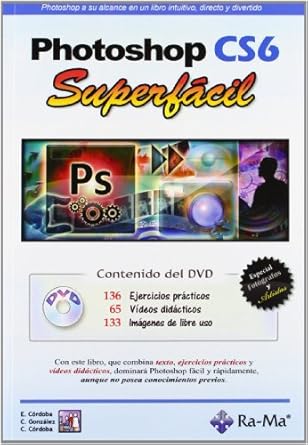 photoshop cs6 superfacil 1st edition enrique cordoba moreno ,carmen cordoba gonzalez ,carmen gonzalez alvarez