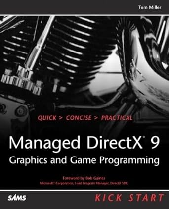 managed directx 9 kick start graphics and game programming 1st edition tom miller 0672325969, 978-0672325960