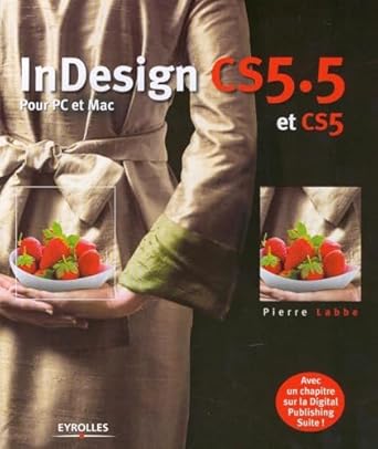 indesign cs5 5 et cs5 pour pc et mac avec un chapitre sur la digital publishing suite 1st edition pierre