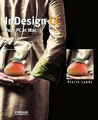 indesign cc pour pc et mac 1st edition pierre labbe 2212676743, 978-2212676747