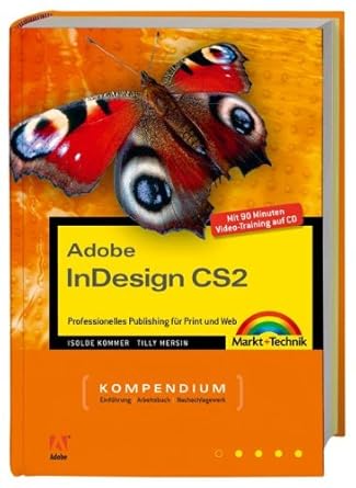 indesign cs2 kompendium professionelles publishing fur print und web 1st edition tilly mersin 3827240018,