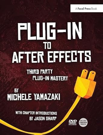 plug in to after effects third party plug in mastery 1st edition michele yamazaki 1138401420, 978-1138401426