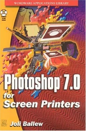 photoshop 7 0 screen printing 1st edition joli ballew 1556220316, 978-1556220319