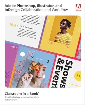 adobe photoshop illustrator and indesign collaboration and workflow 1st edition bart van de wiele 0137908466,