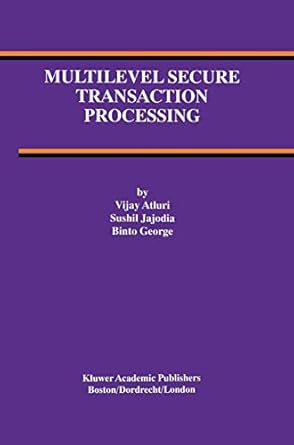 multilevel secure transaction processing 1st edition vijay atluri ,sushil jajodia ,binto george 0792377028,