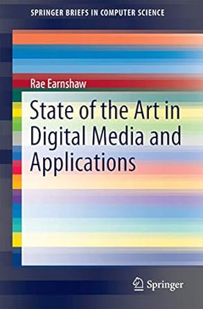 state of the art in digital media and applications 1st edition rae earnshaw 3319614088, 978-3319614083