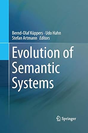 evolution of semantic systems 1st edition bernd olaf kuppers ,udo hahn ,stefan artmann 3642434428,