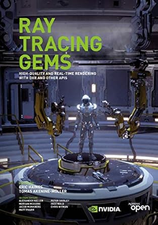 Ray Tracing Gems High Quality And Real Time Rendering With Dxr And Other Apis