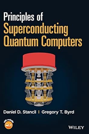 Principles Of Superconducting Quantum Computers
