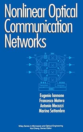 nonlinear optical communication networks 1st edition eugenio iannone ,francesco matera ,antonio mecozzi