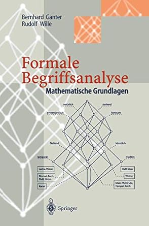 formale begriffsanalyse mathematische grundlagen 1st edition bernhard ganter ,rudolf wille 3540608680,