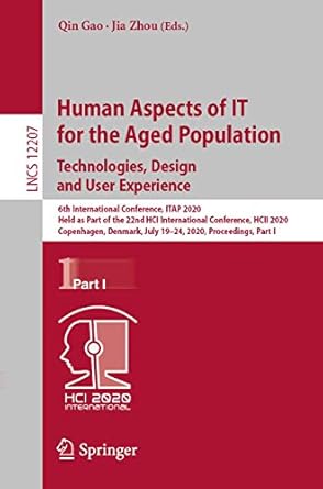 human aspects of it for the aged population technologies design and user experience 1st edition qin gao ,jia