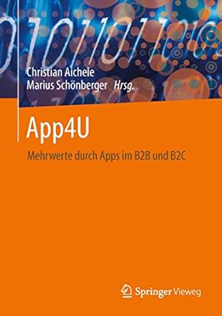 app4u mehrwerte durch apps im b2b und b2c 1st edition christian aichele ,marius schonberger 3834824356,