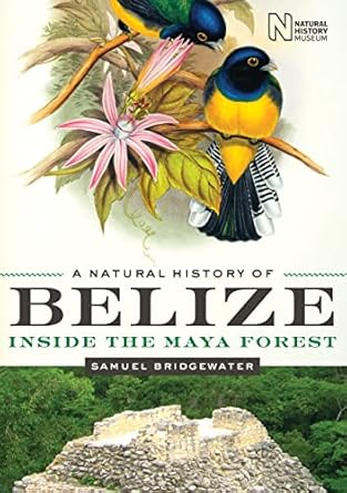 a natural history of belize inside the maya forest 1st edition samuel bridgewater 0292726716, 978-0292726710