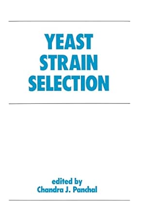 yeast strain selection 1st edition chandra j panchal 0824782763, 978-0824782764