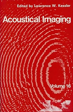 acoustical imaging 1st edition lawrence w kessler 0306430118, 978-0306430114
